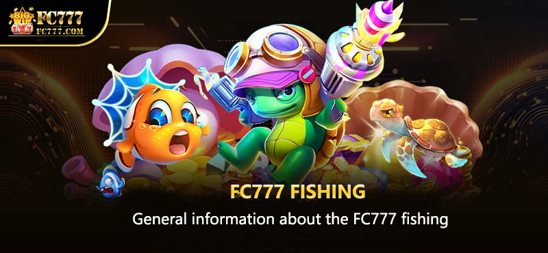 General information about the FB777 fishing