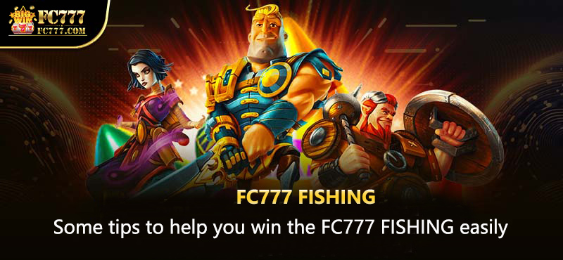 Some tips to help you win the FB777 fishing